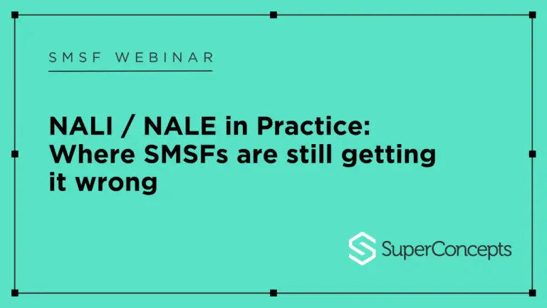 NALI / NALE in Practice: Where SMSFs are still getting it wrong